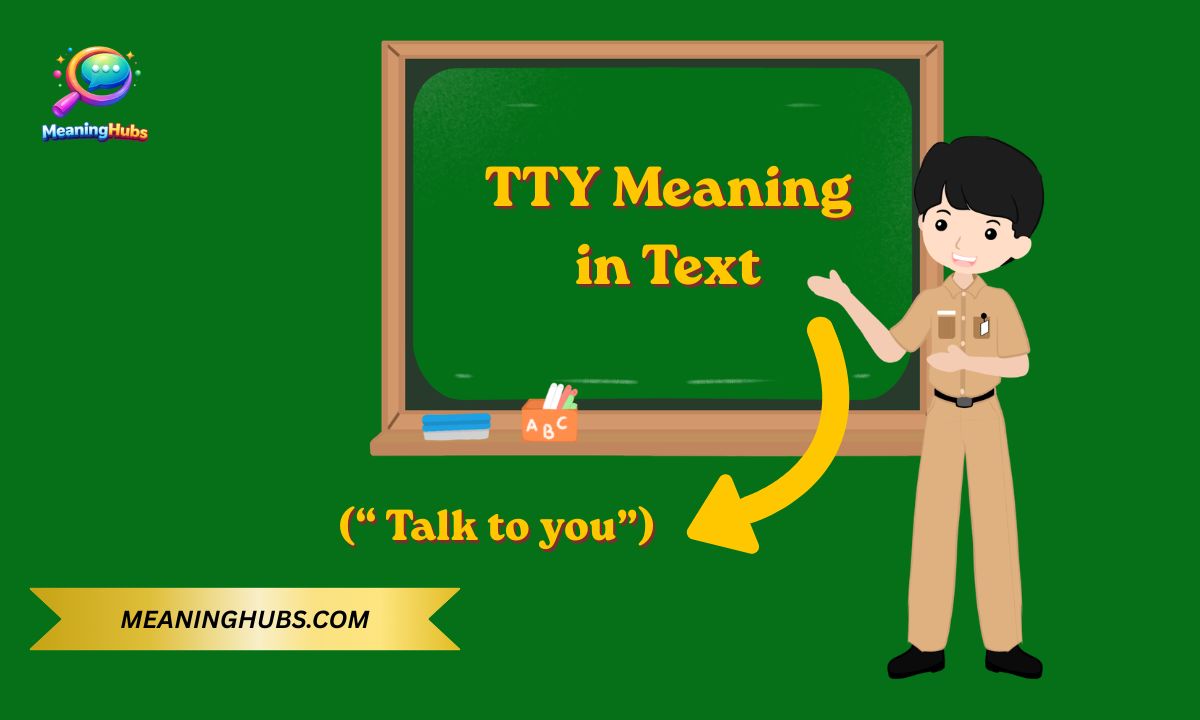 TTY Meaning in Text: What Does “Talk To You” Mean? Usage, Examples & Slang Guide
