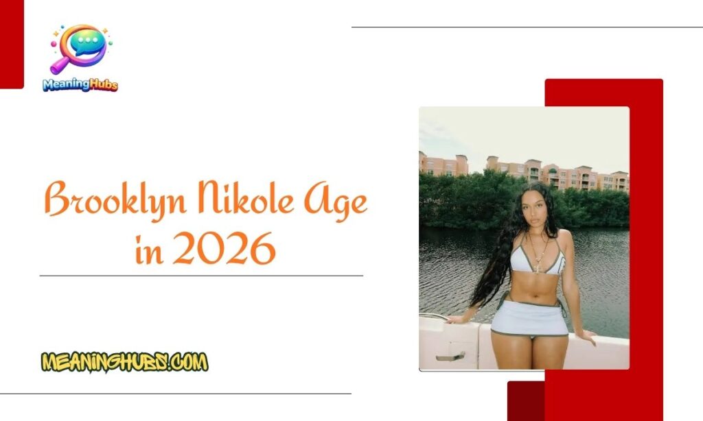 Brooklyn Nikole Age in 2026