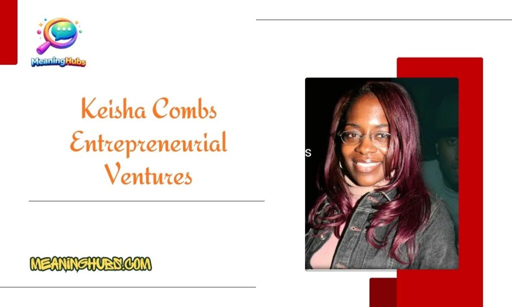 Keisha Combs Entrepreneurial Ventures