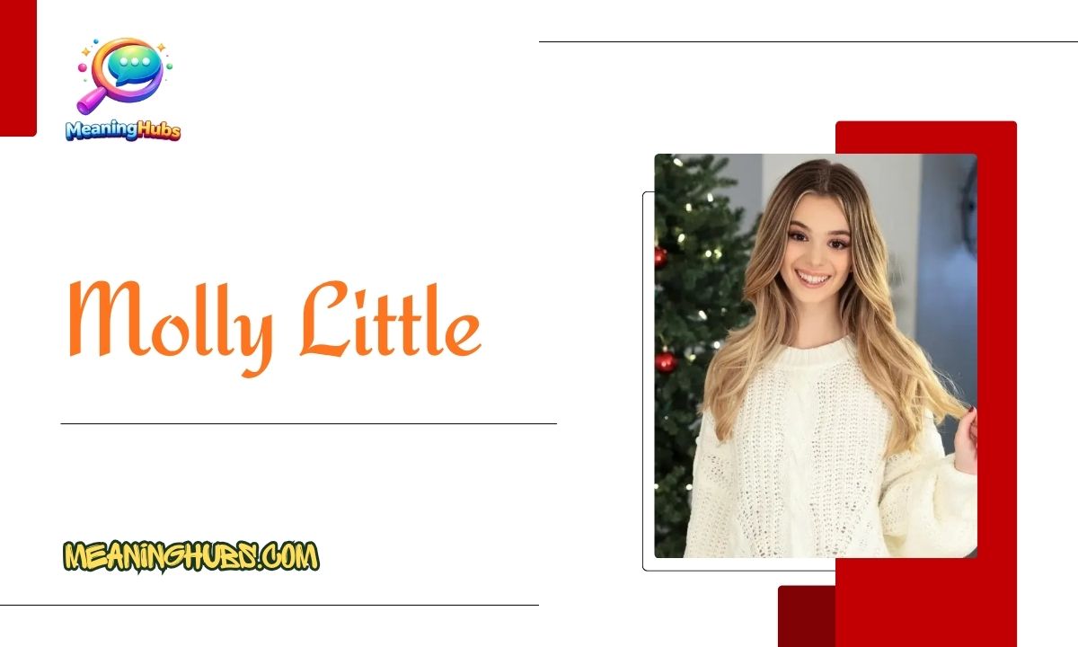Molly Little Comprehensive Bio: Age, Career, and Net Worth
