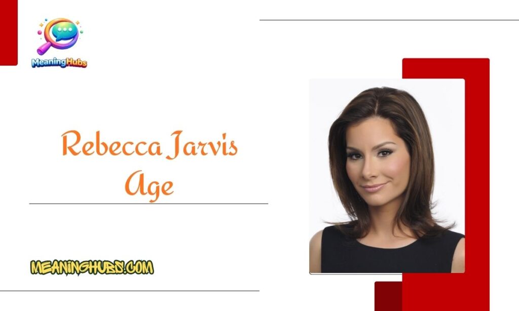 Rebecca Jarvis Age