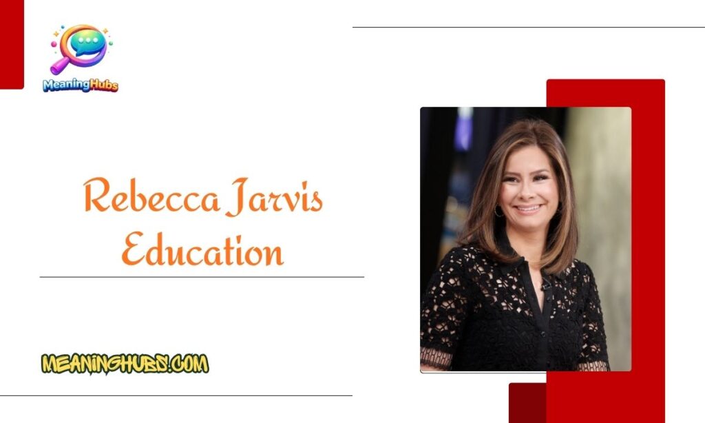 Rebecca Jarvis Education