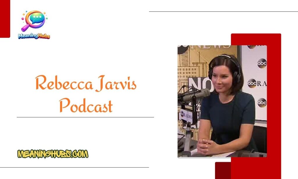 Rebecca Jarvis Podcast