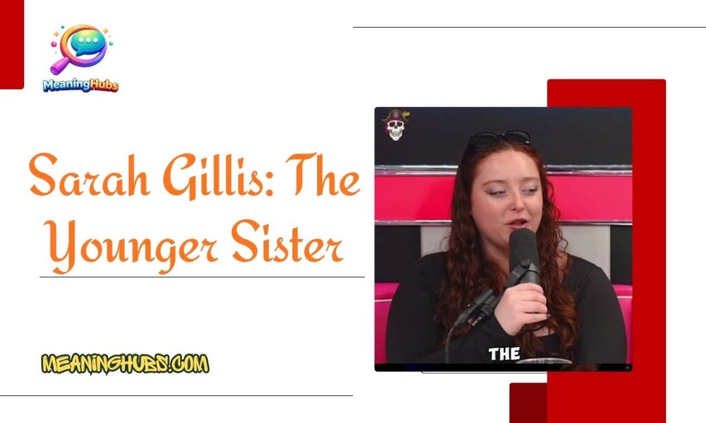 Sarah Gillis: The Younger Sister