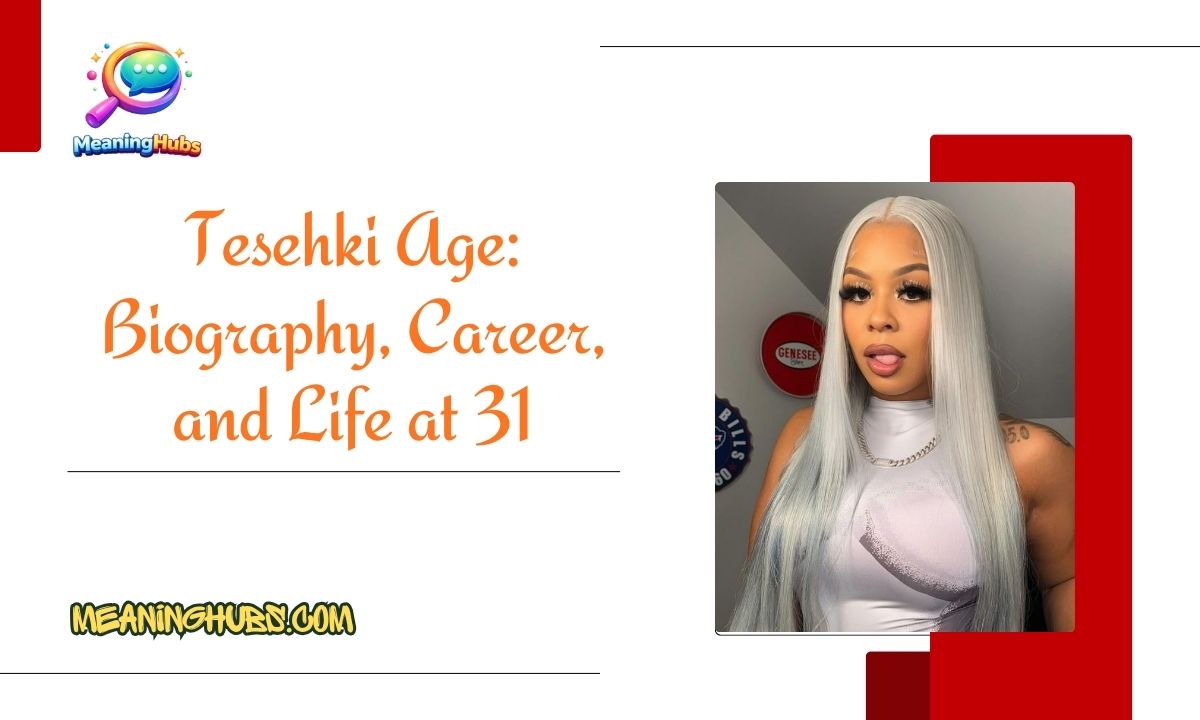 Tesehki Age: Biography, Career, and Life at 31