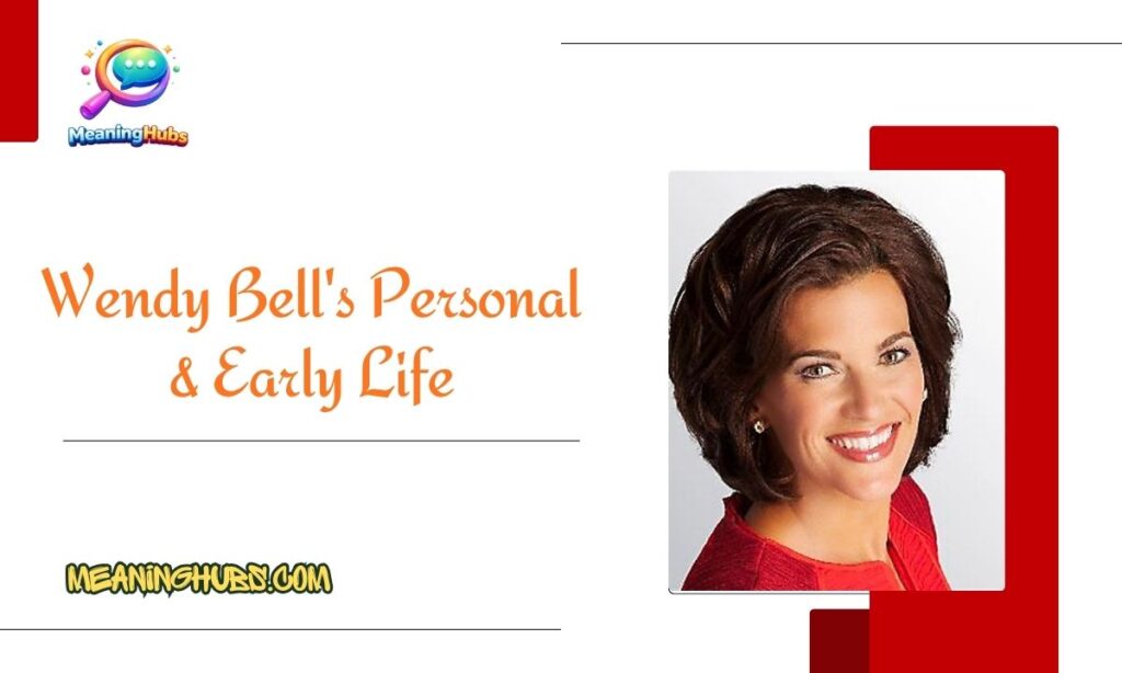 Wendy Bell's Personal & Early Life